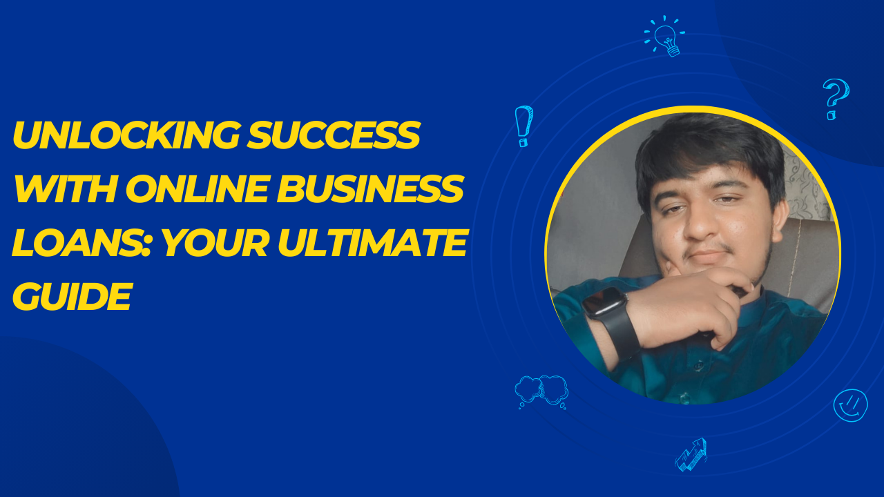 Unlocking Success with Online Business Loans: Your Ultimate Guide